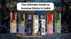 The Ultimate Guide to Incense Sticks in India